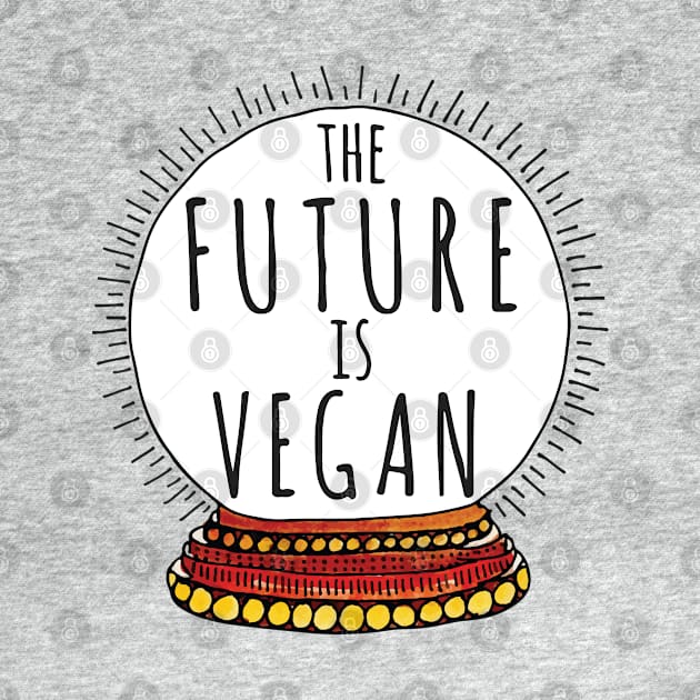 THE FUTURE IS VEGAN - CRYSTAL BALL by VegShop